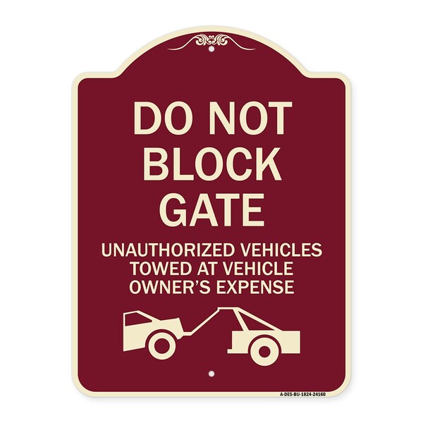 Signmission Do Not Block Gate Unauthorized Vehicles Towed Owner Expense Alum Sign, 18" L, 24" H, BU-1824-24160 A-DES-BU-1824-24160 - main
